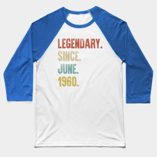Retro Vintage 60th Birthday Legendary Since June 1960 Baseball T-Shirt